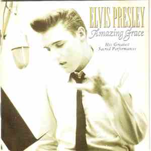 Elvis Presley - Amazing Grace: His Greatest Sacred Performances