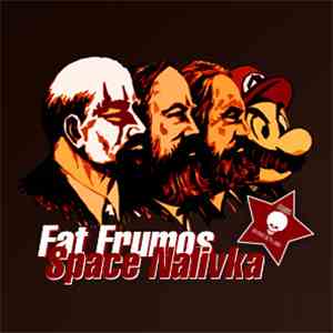 Fat Frumos - Space Nalivka