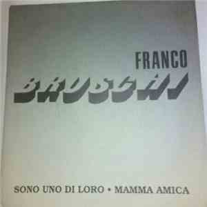 Franco Bruschi - Sono Uno Di Loro/Mamma Amica