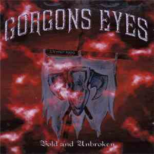 Gorgons Eyes - Bold And Unbroken