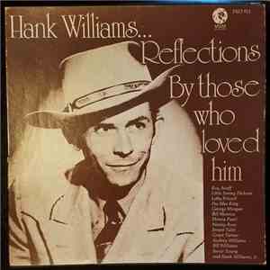 Hank Williams, Various - Hank Williams...Reflections By Those Who Loved Him