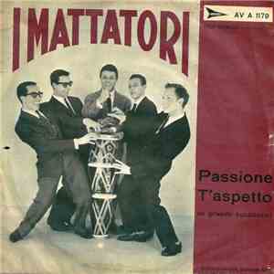 I Mattatori - Passione / T'aspetto