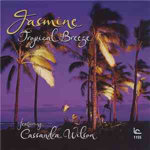 Jasmine  Featuring Cassandra Wilson - Tropical Breeze