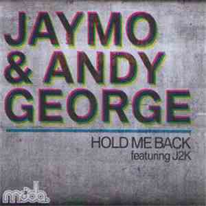 Jaymo & Andy George - Hold Me Back