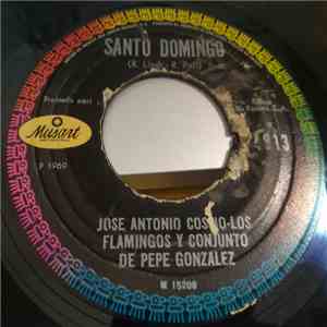 José Antonio Cossío - Los Flamingos Y Conjunto De Pepe Gonzalez - Santo Do ...