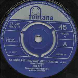 Kiki Dee - I'm Going Out (The Same Way I Came In) / We've Got Everything Going For Us