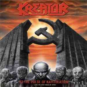 Kreator - At The Pulse Of Kapitulation - Live In East Berlin 1990