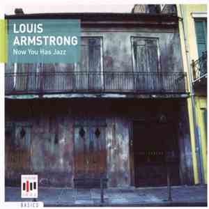 Louis Armstrong - Now You Has Jazz