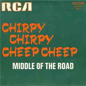 Middle Of The Road - Chirpy Chirpy Cheep Cheep