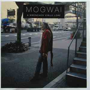 Mogwai - A Wrenched Virile Lore