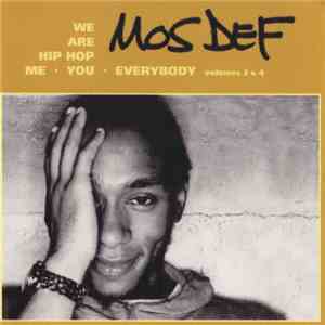 Mos Def - We Are Hip Hop • Me • You • Everybody Volumes 3 & 4