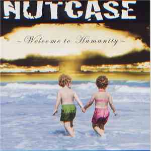 Nutcase - Welcome To Humanity