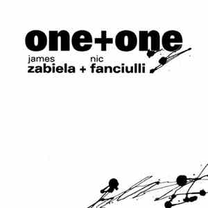 One+One - One+One - James Zabiela + Nic Fanciulli