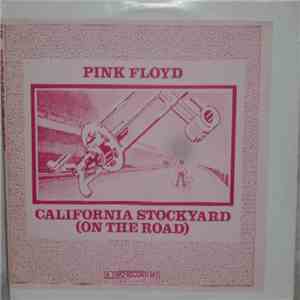 Pink Floyd - California Stockyard (On The Road)