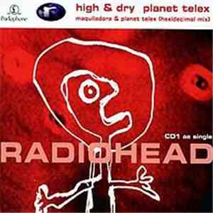Radiohead - High & Dry / Planet Telex