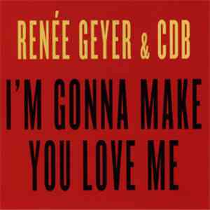 Renée Geyer & CDB - I'm Gonna Make You Love Me