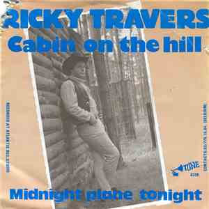 Ricky Travers - Cabin On The Hill / Midnight Plane Tonight