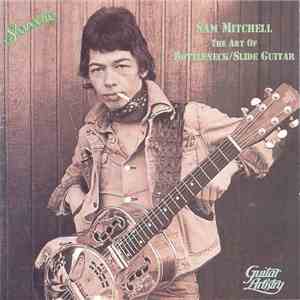 Sam Mitchell - The Art Of Bottleneck/Slide Guitar