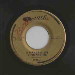 Storm  - The Things Fools Say / A Make-Believe Kind of Kind