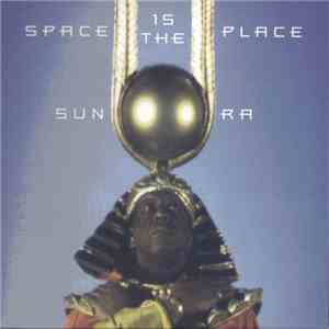 Sun Ra - Space Is The Place