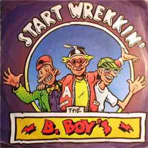 The B. Boy's - Start Wrekkin
