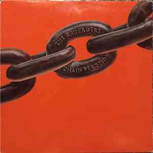 The Crusaders - Chain Reaction