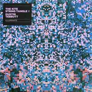 The Kite String Tangle x Dustin Tebbutt - Illuminate