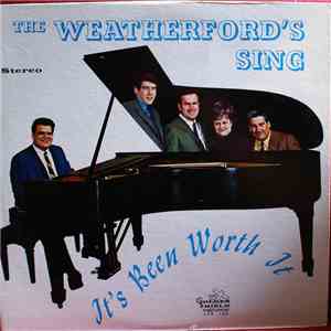 The Weatherford's - The Weatherford's Sing It's Been Worth It