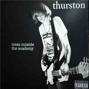 Thurston Moore - Trees Outside The Academy