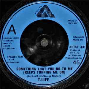 T.Life - Something That You Do To Me (Keeps Turning Me On)