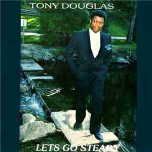 Tony Douglas  - Lets Go Steady