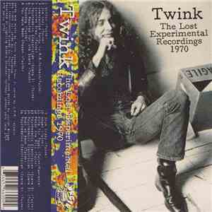 Twink  - The Lost Experimental Recordings 1970