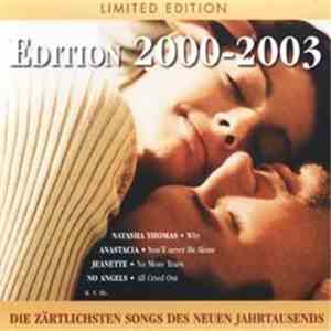 Various - Edition 2000-2003 Die Zärtlichsten Songs Des Neuen Jahrtausends
