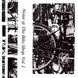 Various - Noise @ The Bike Shop, Vol. 1