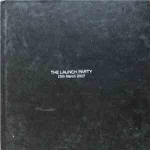 Various - The Launch Party 15th March 2007