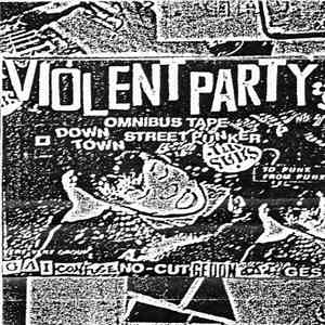 Various - Violent Party Omnibus Tape - Downtown Street Punker