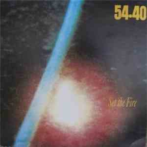54・40 - Set The Fire