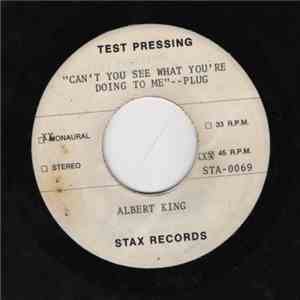 Albert King - Can't You See What You're Doing To Me