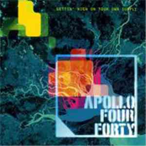 Apollo Four Forty - Gettin' High On Your Own Supply