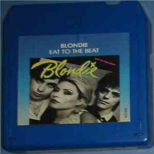 Blondie - Eat To The Beat