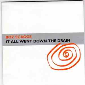 Boz Scaggs - It All Went Down The Drain