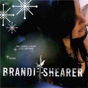 Brandi Shearer - Have Yourself A Merry Little Christmas / Heaven