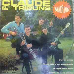 Claude Et Ses Tribuns - J’en Ai Assez / Avoue Que C’est Formidable / De Tou ...