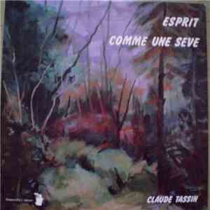 Claude Tassin - Esprit Comme Une Seve