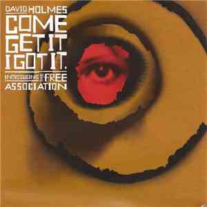 David Holmes Introducing The Free Association - Come Get It I Got It