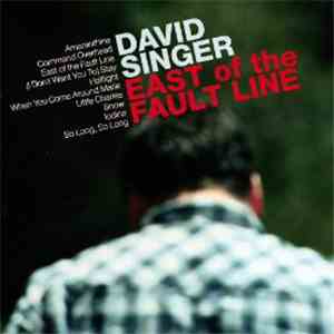 David Singer - East Of The Fault Line