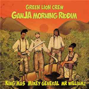Green Lion Crew - Ganja Morning Riddim