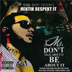 Hektik Respekt It - Mr Don't Talk About It Be About It