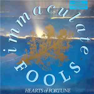 Immaculate Fools - Hearts Of Fortune