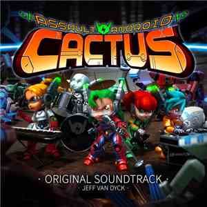 Jeff van Dyck - Assault Android Cactus (Original Soundtrack)